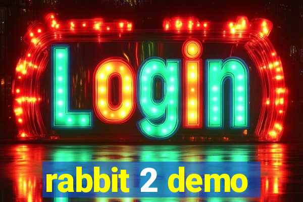 rabbit 2 demo